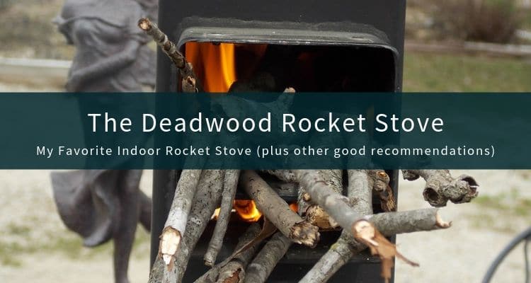 https://seasonedcitizenprepper.com/wp-content/uploads/2014/02/Deadwood-Indoor-Rocket-Stove.jpg