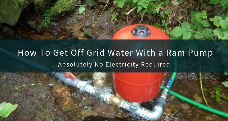 Off Grid Water with A Ram Pump